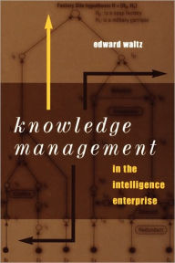 Title: Knowledge Management in the Intelligence Enterprise, Author: Edward Waltz