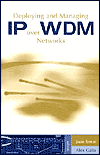 Title: Deploying and Managing IP over WDM Networks, Author: Joan Serrat Fernandez