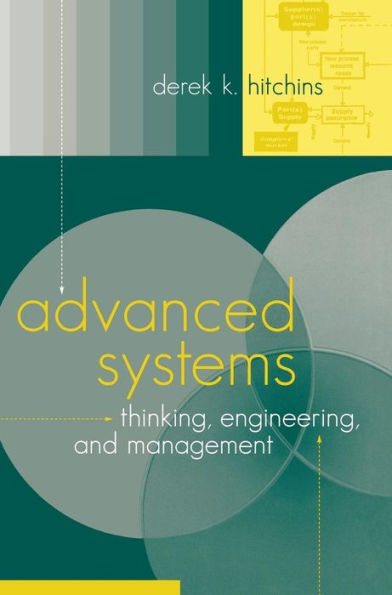 Advanced Systems Thinking, Engineering, and Management (Artech House Technology Management and Professional Development Library Series)