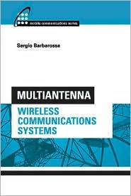 Title: Multiantenna Wireless Communication Systems, Author: Sergio Barbarossa