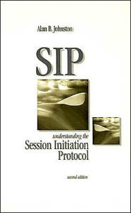 Title: SIP: Understanding the Session Initiation Protocol, Second Edition / Edition 2, Author: Alan Johnston