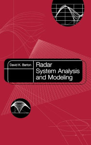 Title: Radar System Analysis and Modeling(Artech House Radar Library Series), Author: David K. Barton