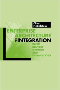 Title: Enterprise Architecture For Integration, Author: Clive Finkelstein