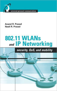 Title: 802.11 Wlans And Ip Networking / Edition 1, Author: Anand R. Prasad