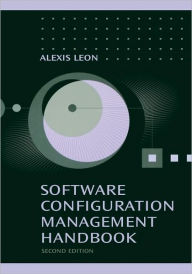 Title: Software Configuration Management Handbook 2nd Ed. / Edition 2, Author: Alexis Leon