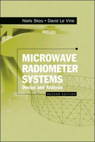 Title: Microwave Radiometer Systems: Design and Analysis / Edition 2, Author: Niels Skou