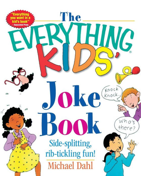 The Everything Kids' Joke Book: Side-Splitting, Rib-Tickling Fun