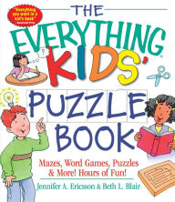 Title: The Everything Kids' Puzzle Book: Mazes, Word Games, Puzzles & More! Hours of Fun!, Author: Jennifer A Ericsson