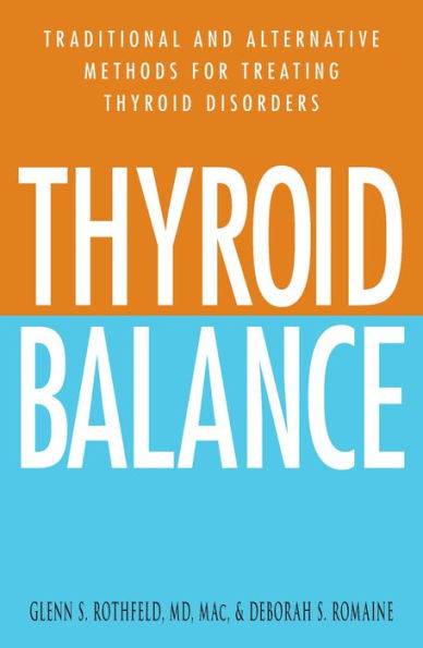 Thyroid Balance: Traditional and Alternative Methods for Treating Disorders