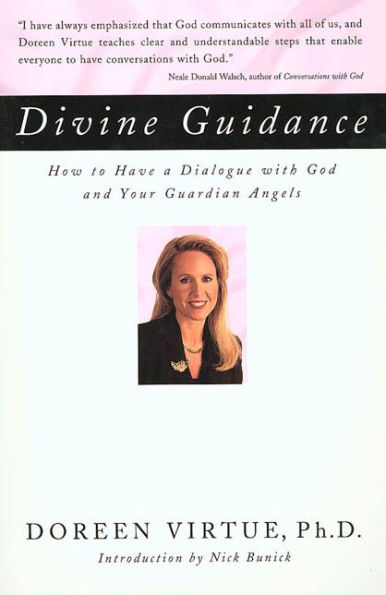 Divine Guidance: How to Have a Dialogue with God and Your Guardian Angels