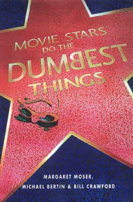 Title: Movie Stars Do the Dumbest Things, Author: Margaret Moser