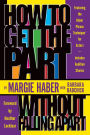 How to Get the Part...Without Falling Apart!: Featuring the Haber Phrase Technique for Actors