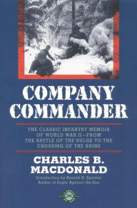 Title: Company Commander: The Classic Infantry Memoir of World War II, Author: Charles B. Macdonald