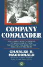 Company Commander: The Classic Infantry Memoir of World War II