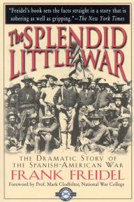 Title: Splendid Little War, Author: Frank Freidal