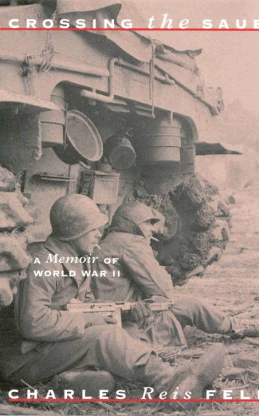 Crossing the Sauer: A Memoir of World War II