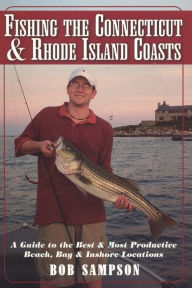 Title: Fishing the Connecticut and Rhode Island Coasts, Author: Bob Sampson