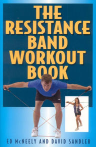 Title: The Resistance Band Workout Book, Author: Ed Mcneely