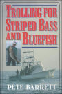 Trolling for Striped Bass and Bluefish