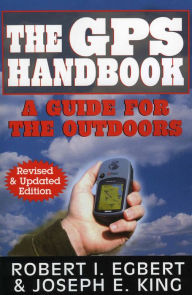 Title: GPS Handbook: A Guide for the Outdoors, Author: Robert I Egbert