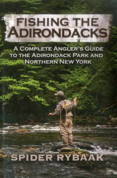 Fishing the Adirondacks: A Complete Angler's Guide to the Adirondack Park and Northern New York