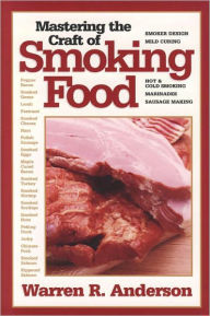 Title: Mastering The Craft Of Smoking Food, Author: Warren R. Anderson