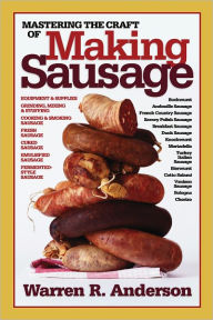 Title: Mastering the Craft of Making Sausage, Author: Warren R. Anderson