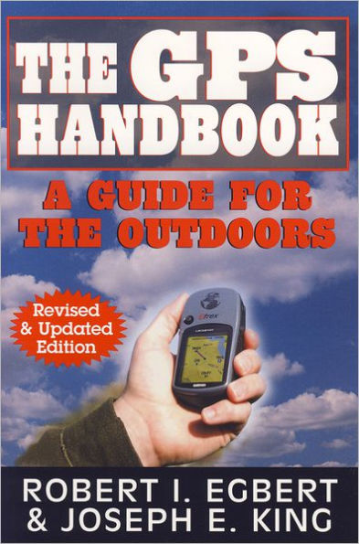 The GPS Handbook: A Guide for the Outdoors