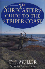 Title: The Surfcaster's Guide to the Striper Coast, Author: D. J. Muller