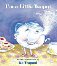 Title: I'm a Little Teapot, Author: Iza Trapani
