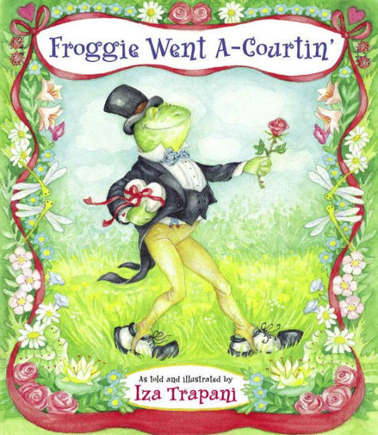 Froggie Went A--Courtin by Iza Trapani, Paperback | Barnes & Noble®