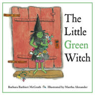 Title: The Little Green Witch, Author: Barbara Barbieri McGrath