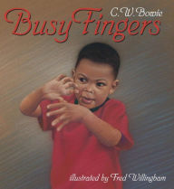 Title: Busy Fingers, Author: C.W. Bowie