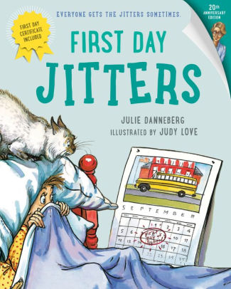 Title: First Day Jitters, Author: Julie Danneberg, Judy Love