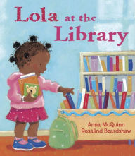 Title: Lola at the Library, Author: Anna McQuinn