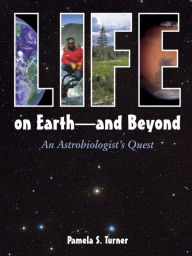 Title: Life on Earth - and Beyond: An Astrobiologist's Quest, Author: Pamela S. Turner