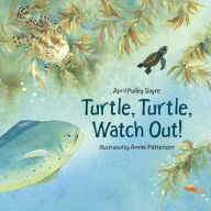 Title: Turtle, Turtle, Watch Out!, Author: April Pulley Sayre