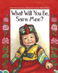 Title: What Will You Be, Sara Mee?, Author: Kate Aver Avraham