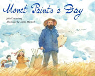 Title: Monet Paints a Day, Author: Julie Danneberg