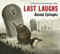 Title: Last Laughs: Animal Epitaphs, Author: J. Patrick Lewis
