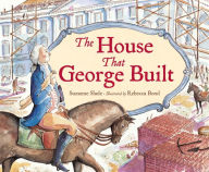 Title: The House That George Built, Author: Suzanne Slade