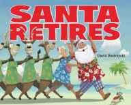 Title: Santa Retires, Author: David Biedrzycki