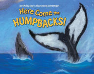 Title: Here Come the Humpbacks!, Author: April Pulley Sayre