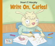 Title: Write On, Carlos!, Author: Stuart J. Murphy