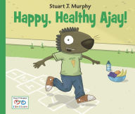 Title: Happy, Healthy Ajay!, Author: Stuart J. Murphy