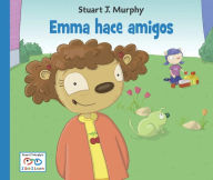 Title: Emma hace amigos (Emma's Friendwich), Author: Stuart J. Murphy