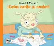 Title: Carlos escribe su nombre, Author: Stuart J. Murphy