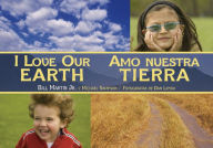Title: I Love Our Earth / Amo nuestra Tierra, Author: Bill Martin Jr