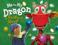 Title: Me and My Dragon: Christmas Spirit, Author: David Biedrzycki
