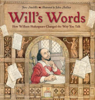 Title: Will's Words: How William Shakespeare Changed the Way You Talk, Author: Jane Sutcliffe